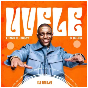 DJ Melzi – uVele ft Mzu M, Mkeyz & Da Ish