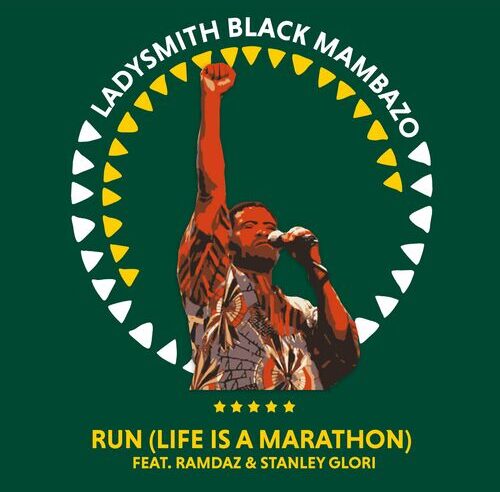 Ladysmith Black Mambazo – Run (Life is a Marathon) ft. Ramdaz & Stanley Glori