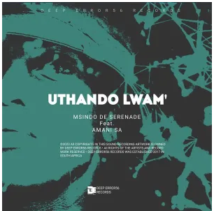 Msindo De Serenade – Uthando Lwam’ ft Amani SA