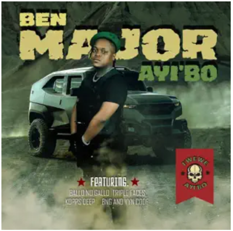 Ben Major – Ayibo (Iwewe) ft. Bello no Gallo, Triple Faces, Koppz Deep, BNG & VYN CODE
