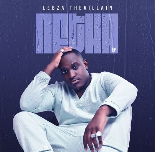 Lebza TheVillain – Netha EP