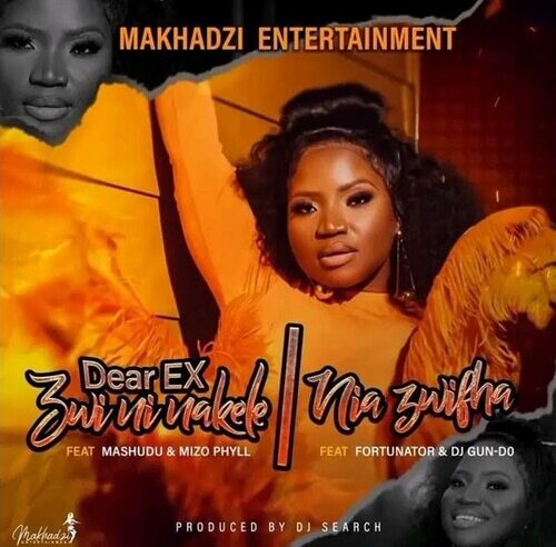 Makhadzi Entertainment – Dear EX (Zwininakele) ft. Mashudu & Mizo Phyll