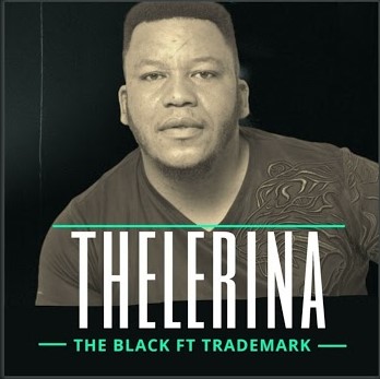 The Black – Thelerina Ft. Trademark