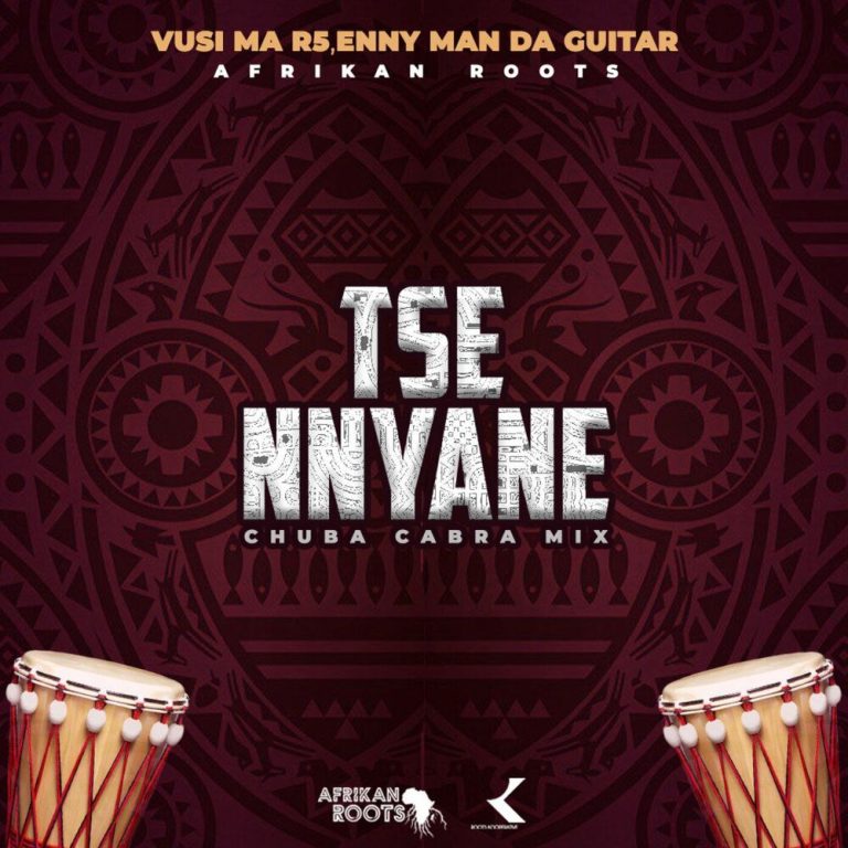 Afrikan Roots, Vusi Ma R5, Enny Man Da Guitar – Tse Nyane Remixes EP