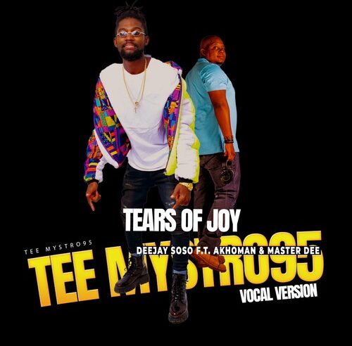 Deejay Soso – Tears Of Joy ft. Akhoman & Master Dee