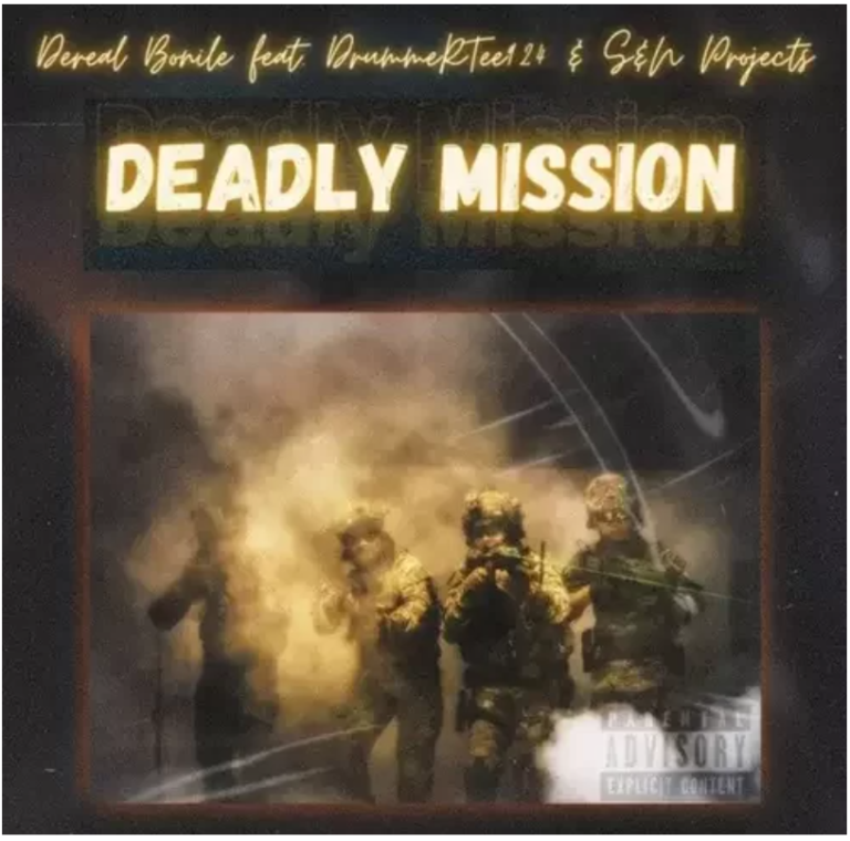 DrummeRTee924, Dereal Bonile & S & N Projects – Deadly Mission