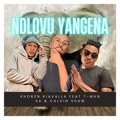 Khobzn Kiavalla – Ndlovu Yangena ft. T-Man SA & Calvin Shaw