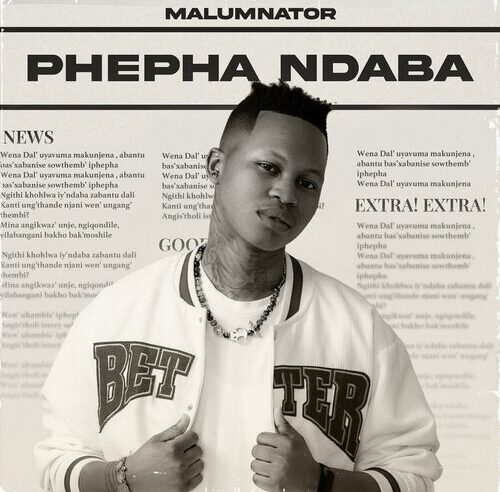 MalumNator – Phepha Ndaba