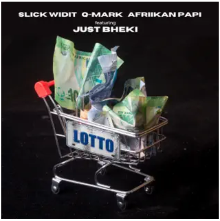 Slick Widit, Afriikan Papi & Q-Mark – Lotto ft. Just Bheki