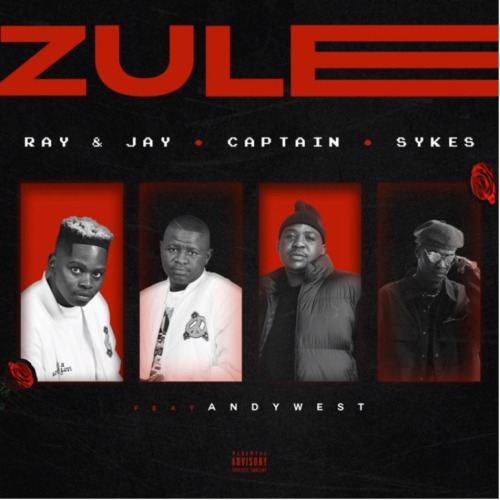 Captain, Sykes, Ray & Jay – Zule ft. AndyWest DJ