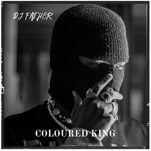 DJ Father – Coloured KING