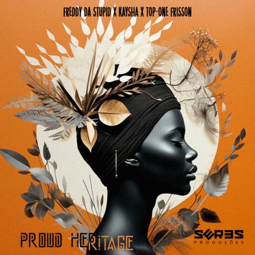 Freddy Da Stupid ft Kaysha & Top-One Frisson – Proud Heritage