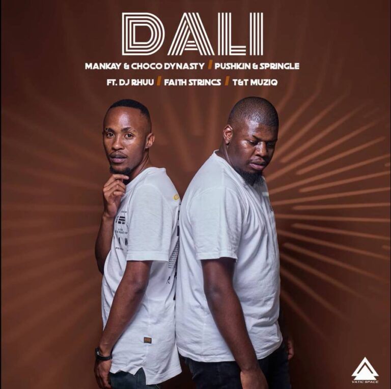 Mankay & Choco Dynasty – Dali ft. DJ Rhuu, Faith Strings, T&T Musiq