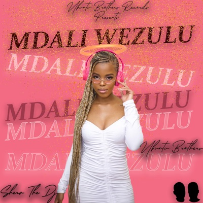 Ubuntu Brothers & Shera The DJ – Mdali Wezulu