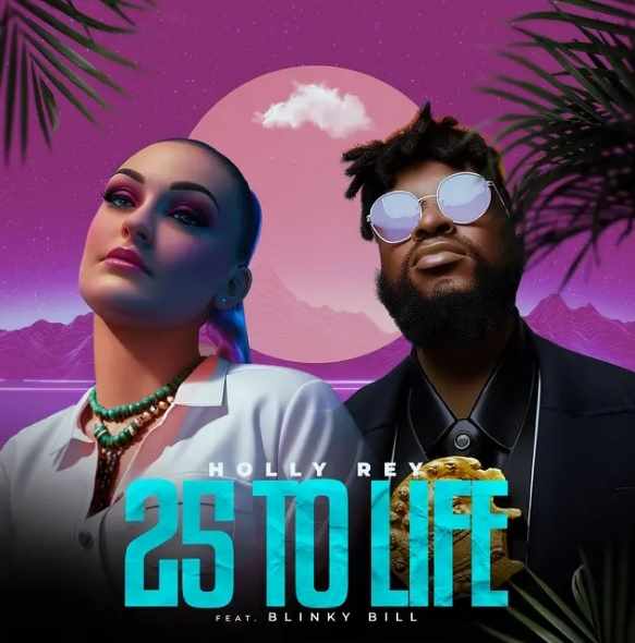 Holly Rey – 25 To Life ft. Blinky Bill