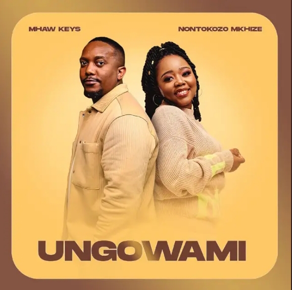 Mhaw Keys – Ungowami ft Nontokozo Mkhize