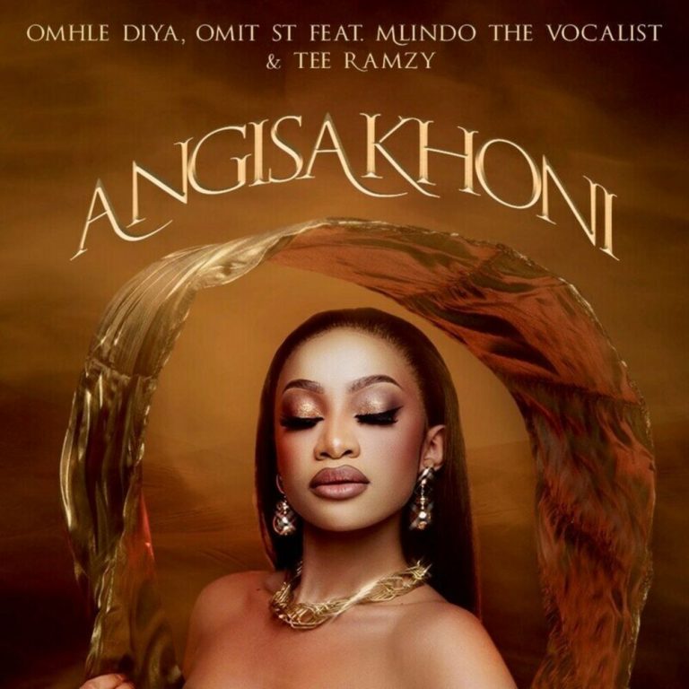 Omhle Diya, Omit ST – Angisakhoni ft Mlindo The Vocalist & TEE Ramzy