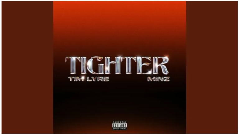 Tim Lyre – Tighter Ft. Minz