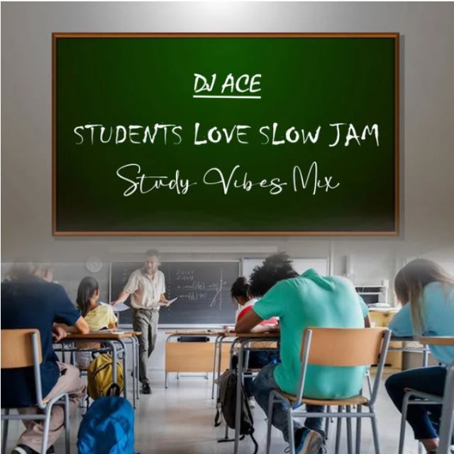 DJ Ace – Students Love Slow Jam (Study Vibes Mix)