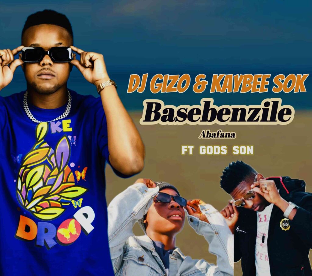 Dj Gizo & Kaybee Sok – Basebenzile Abafana