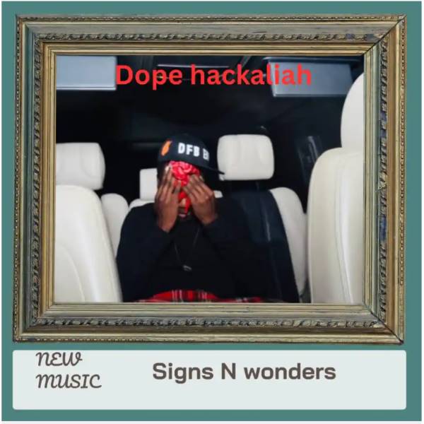 Dope Hacklaiah – Signs N Wonders