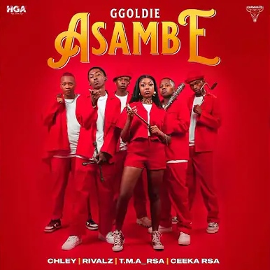 Ggoldie – Asambe ft Chley, Ceeka RSA, T.M.A RSA & Rivalz