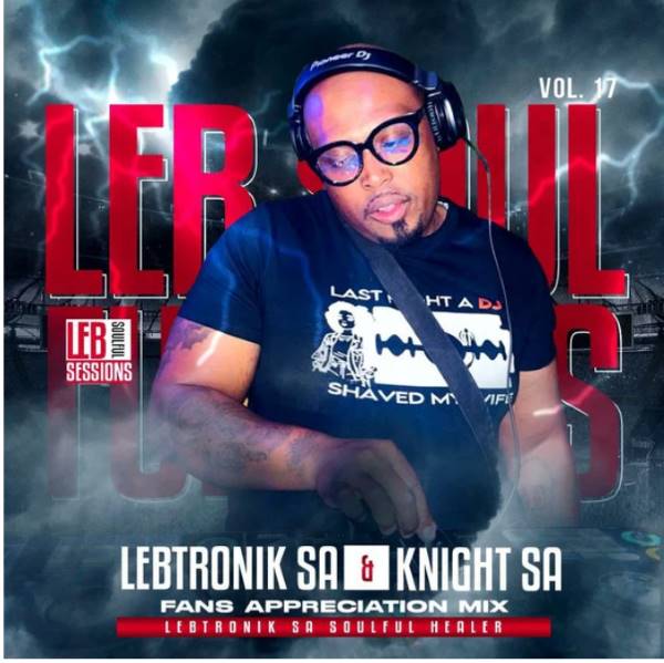 Lebtronik SA & Knight SA – LSS Vol.17 ( Fans Appreciation Mix)