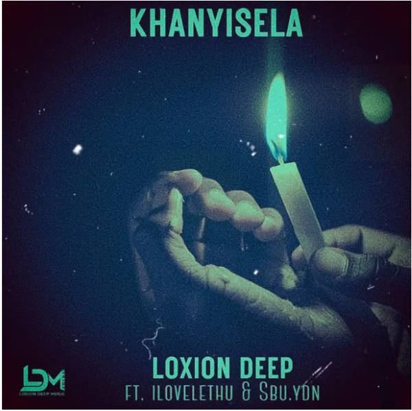 Loxion Deep – Khanyisela ft. ilovelethu & Sbu Ydn