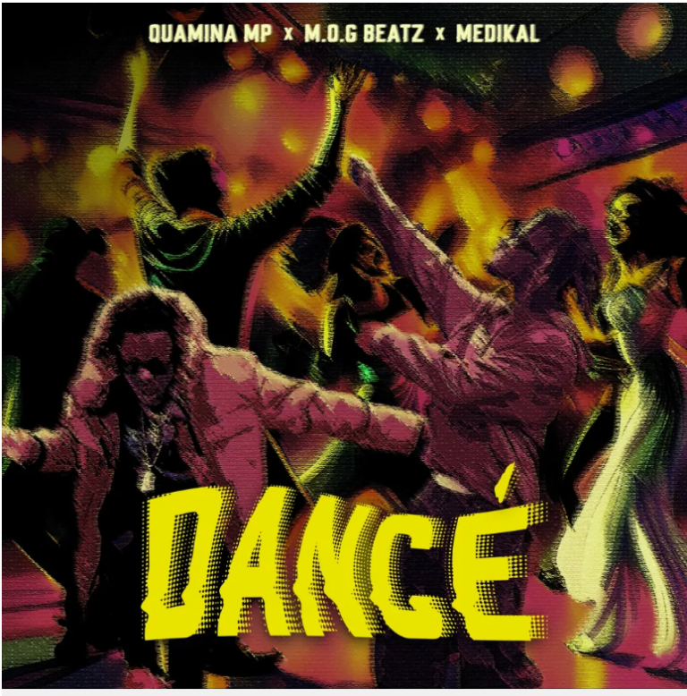 Quamina MP – Dancé Ft. M.O.G Beatz & Medikal