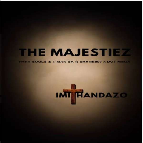 The Majestiez & MFR Souls – Imithandazo ft. T-Man SA, Shane907 & Dot Mega