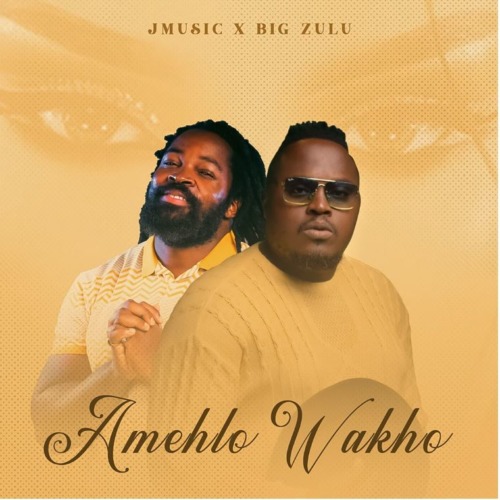 Big Zulu – Amehlo Wakho ft. Jmusic