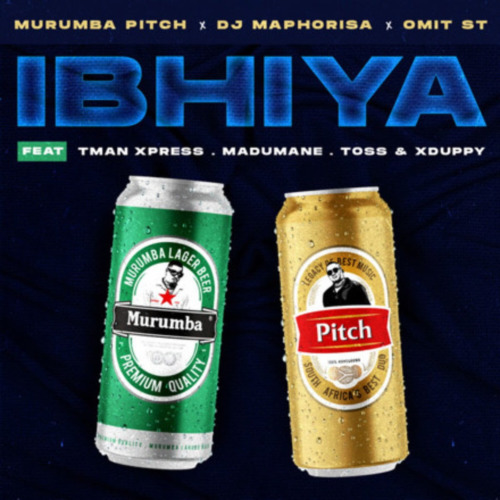 Murumba Pitch – Ibhiya ft. Dj Maphorisa, Omit ST, Tman Xpress, Madumane, Toss & Xduppy