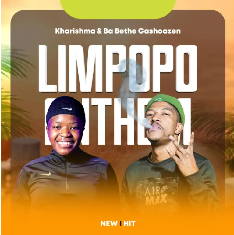 Kharishma – Limpopo Anthem ft Ba Bethe Gashoazen