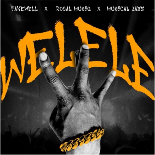 Fake’well – WELELE ft Royal Musiq & Musical Jazz