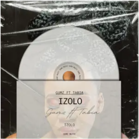Gumz – Izolo ft Tabia