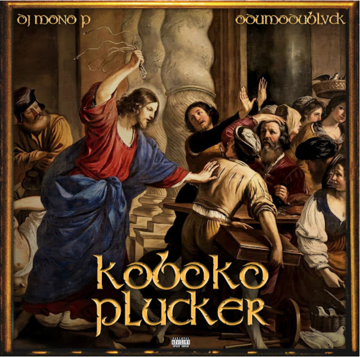 DJ Mono P – Koboko Plucker Ft. ODUMODUBLVCK
