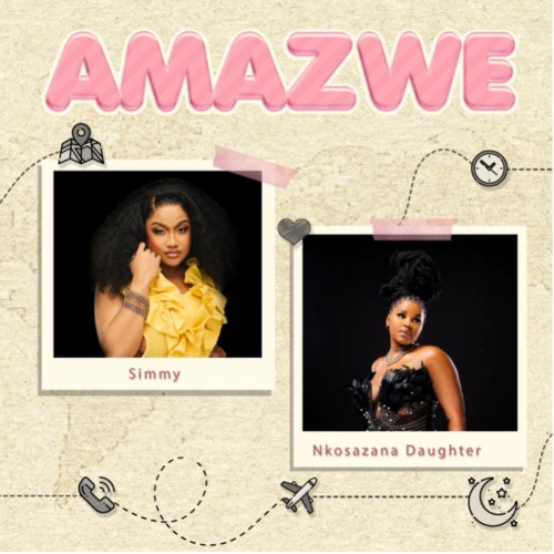 Simmy & Nkosazana Daughter – Amazwe