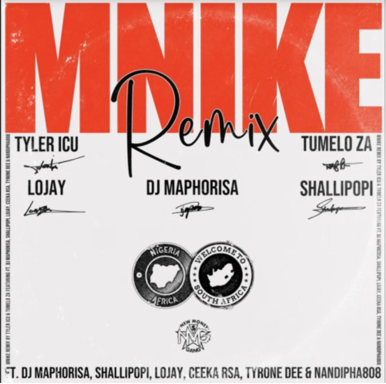 Tyler ICU – Mnike (Remix) ft. Tumelo ZA, Lojay, Shallipopi, DJ Maphorisa, Nandipha808, Ceeka RSA & Tyron Dee