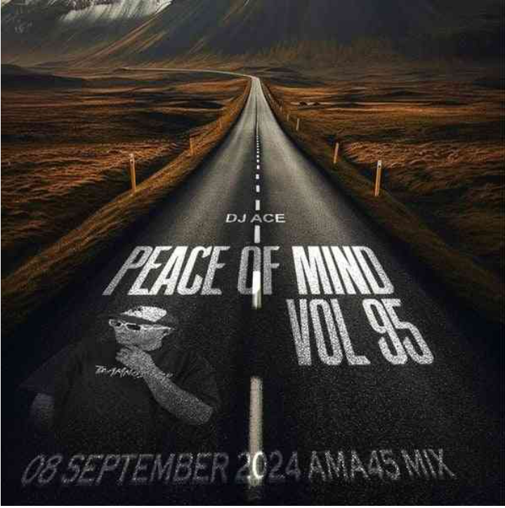 DJ Ace – Peace of Mind Vol 95 (AMA45 Mix)