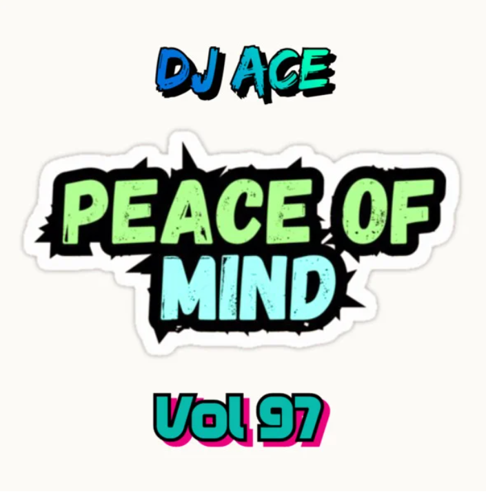 DJ Ace – Peace of Mind Vol 97 (22 September 2024 MidTempo Mix)