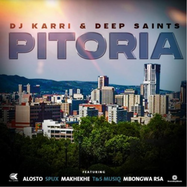 DJ Karri – Pitoria ft. Deep Saints, Alostro, Spux, Makhekhe & T&T Musiq