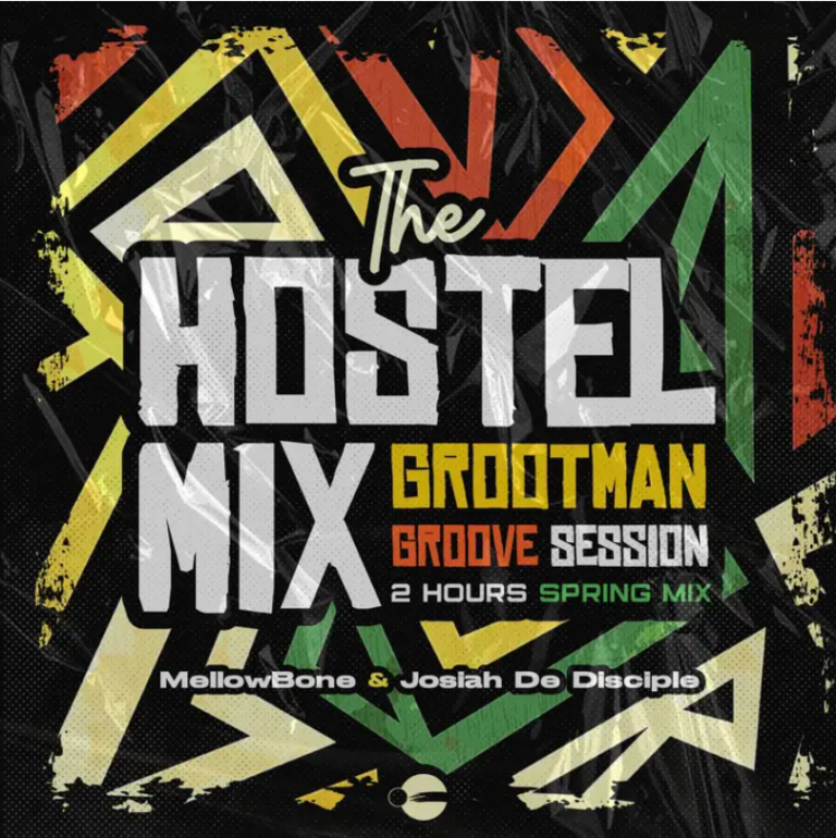 Josiah De Disciple & MellowBone – The Hostel Mix (Grootman Groove 2 Hours Session)