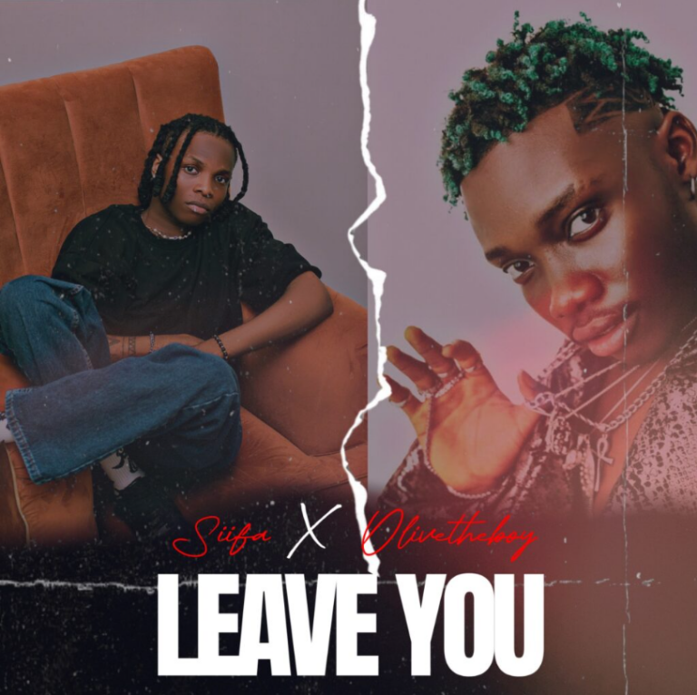 Siifa – Leave You ft. Olivetheboy