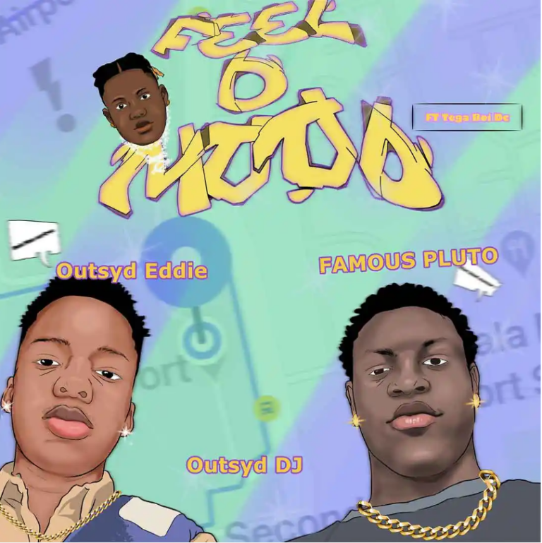 Outsyd DJ – Feel D Mood ft. Famous Pluto, Outsyd Eddie & Tega Boi DC